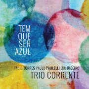 Trio Corrente - Tem Que Ser Azul (2019)