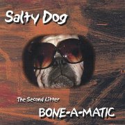 Salty Dog - Bone-A-Matic (2007)