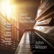 John Wilson - Upon Further Reflection (2022) [Hi-Res]