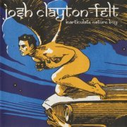 Josh Clayton-Felt - Inarticulate Nature Boy (1995)