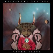 Mushrooms Project - Mondo Janga (2022)