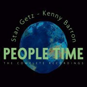 Stan Getz, Kenny Barron - People Time (The Complete Recordings) (2010)