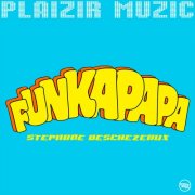 Stephane Deschezeaux - Funkapapa (2025)