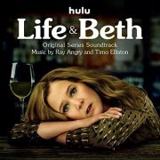 Ray Angry - Life & Beth (Original Series Soundtrack) (2022) [Hi-Res]