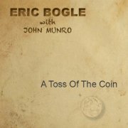 Eric Bogle - A Toss of the Coin (2013)