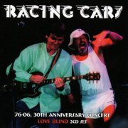 Racing Cars - 76-03, 30th Anniversary Concert - Love Blind (1981/2012) flac