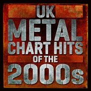 VA - UK Metal Chart Hits of the 2000s (2019)