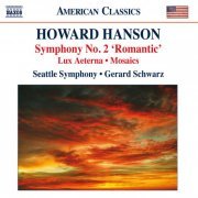 Seattle Symphony, Gerard Schwarz - Howard Hanson: Symphony No. 2 ‘Romantic’ (2011)