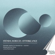 Svend S. Schultz - Efterklange Vol. 1 - Works by Svend S. Schultz (2023)