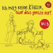 VA - Ich mag keine Klassik, aber das gefällt mir! Vol. 5 (2016)