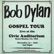 Bob Dylan - Civic Auditorium, Santa Monica - 19th November 1979 (Live from Santa Monica) (2024)