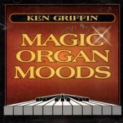 Ken Griffin - Magic Organ Moods (1985)