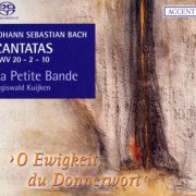 La Petite Bande, Sigiswald Kuijken - J.S. Bach: Cantatas for the Complete Liturgical Year Vol. 7 - "O Ewigkeit, du Donnerwort" (2008) [SACD]