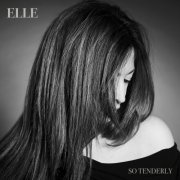 Elle - So Tenderly (2019)