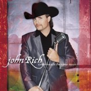 John Rich - Underneath the Same Moon (2006)