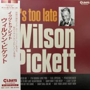 Wilson Pickett - It's Too Late [Bonus Tracks] (2015)