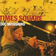 Eric Miyashiro - Times Square (Live at STB139) (2006) [SACD]