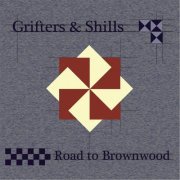 Grifters & Shills - Road to Brownwood (2017)