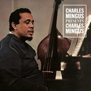 Charles Mingus - Charles Mingus Presents Charles Mingus (Bonus Track Version) (1960/2020)