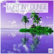 Lost In Lounge - Beautiful Lounge & Chill-Out Dreams, Vol. 3 (2015)