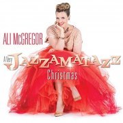 Ali McGregor - A Very Jazzamatazz Christmas (2015)