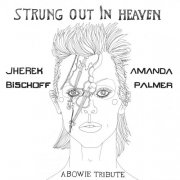 Jherek Bischoff, Amanda Palmer - Strung Out in Heaven: A Bowie String Quartet Tribute (2016) [Hi-Res]