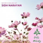 Sidh Narayan - Nature's Healing Hut (2019)