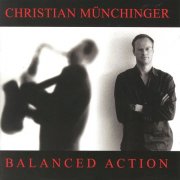 Christian Munchinger Quartet - Balanced Action (2009)