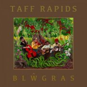 Taff Rapids - Blŵgras (2025)