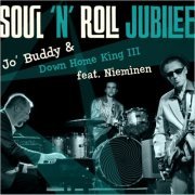 Jo' Buddy & Down Home King III - Soul 'n' Roll Jubilee (Feat. Nieminen) (2021)