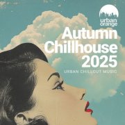 VA - Autumn Chillhouse 2025: Urban Chillout Music (2025)