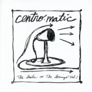 Centro-Matic - Vol. 1-Static Vs. The Strings Vol. 1 (1999)