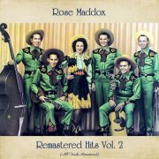 Rose Maddox - Remastered Hits Vol. 2 (All Tracks Remastered) (2021)