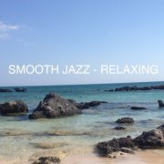 Smooth Jazz Relaxing (2015)