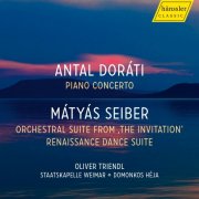 Weimar Staatskapelle, Domonkos Heja, Oliver Triendl - Antal Doráti: Piano Concerto - Mátyás Seiber: Orchestral Suite from "The Invitation" - Renaissance Dance Suite (2024) [Hi-Res]