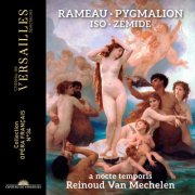 Reinoud Van Mechelen, A Nocte Temporis & Chœur de Chambre de Namur - Rameau: Pygmalion - Iso: Zémide (2025) [Hi-Res]