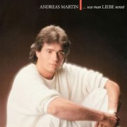 Andreas Martin - ... Was man Liebe nennt (1984/2024)