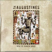 We Are Augustines - Rise Ye Sunken Ships (2011)