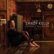 Sandy Kelly - Leaving It All Behind (2023) [Hi-Res]