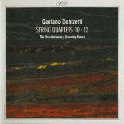 The Revolutionary Drawing Room - Donizetti: String Quartets 10-12 (1996)