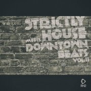 VA - Strictly House Meets Downtown Beats, Vol. 11 (2026)