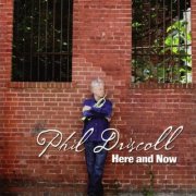 Phil Driscoll - Here And Now (2008)