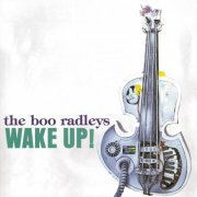 The Boo Radleys - Wake Up! (1995)