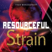 Tyair Marcoguisepp - Resourceful Strain (2021)