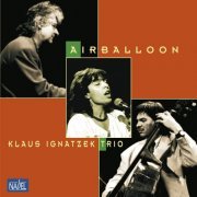 Klaus Ignatzek Trio - Airballoon (Remaster) (2021) Hi-Res