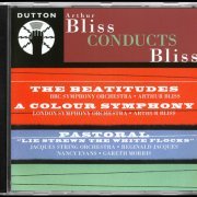 BBC Symphony Orchestra - Arthur Bliss conducts Bliss: The Beatitudes (2013)