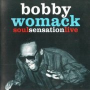 Bobby Womack - Soul Sensation Live (1998)