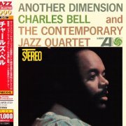 Charles Bell and The Contemporary Jazz Quartet - Another Dimension (1962) [2013 Japan 24-bit Remaster]