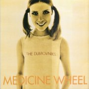The Dubrovniks - Medicine Wheel (1994)