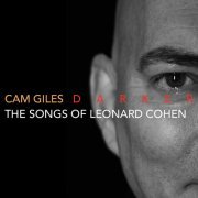 Cam Giles - Darker: The Songs of Leonard Cohen (2020)